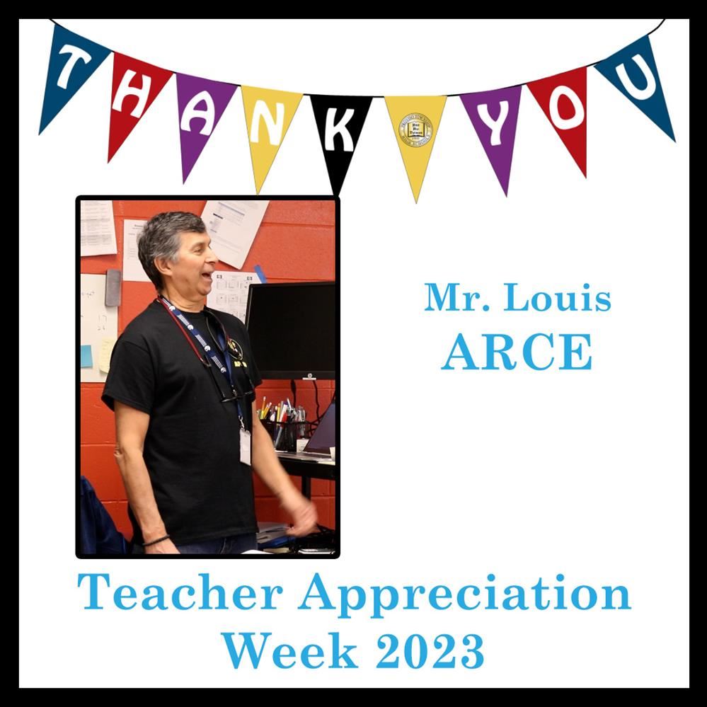  Celebrating Teacher Appreciation Week 2023 - Mr. Louis Arce!